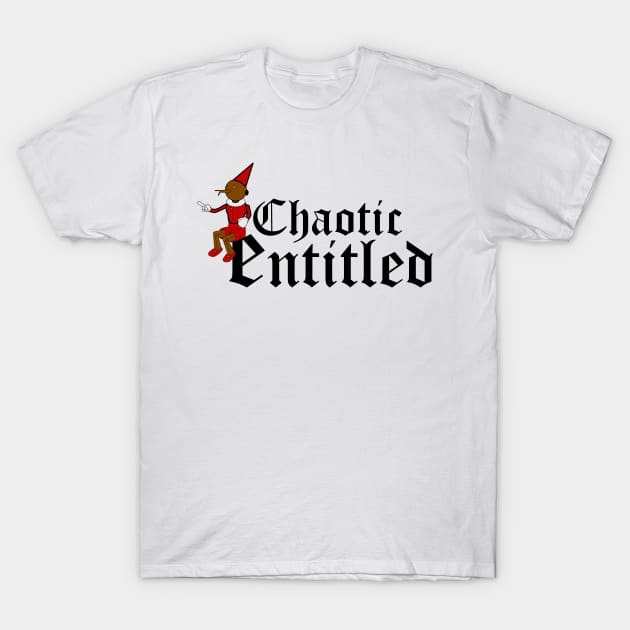 Chaotic Entitled T-Shirt by trainedspade